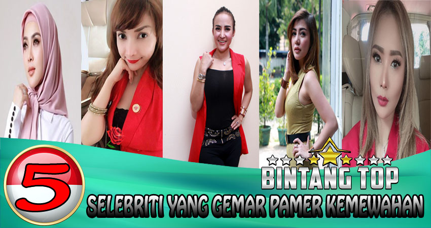 5 Selebriti Yang Gemar Pamer Kemewahan