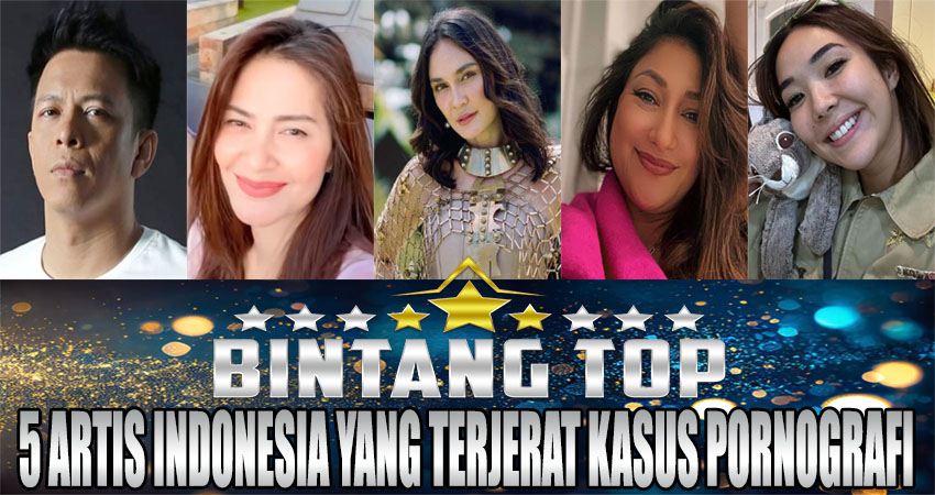 5 Artis Terkenal Indonesia yang Terjerat Kasus Pornografi