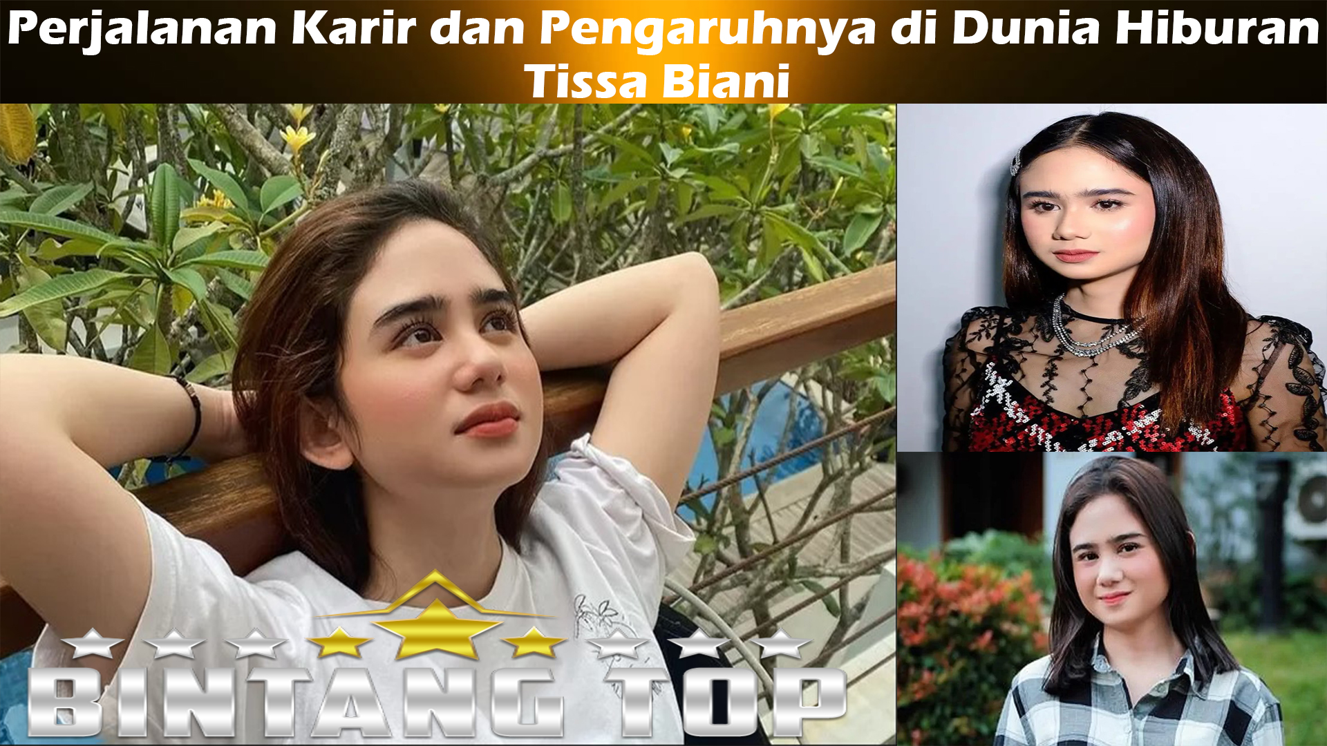 Tissa Biani: Perjalanan Karir dan Pengaruhnya di Dunia Hiburan
